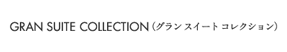 GRAN SUITE COLLECTION